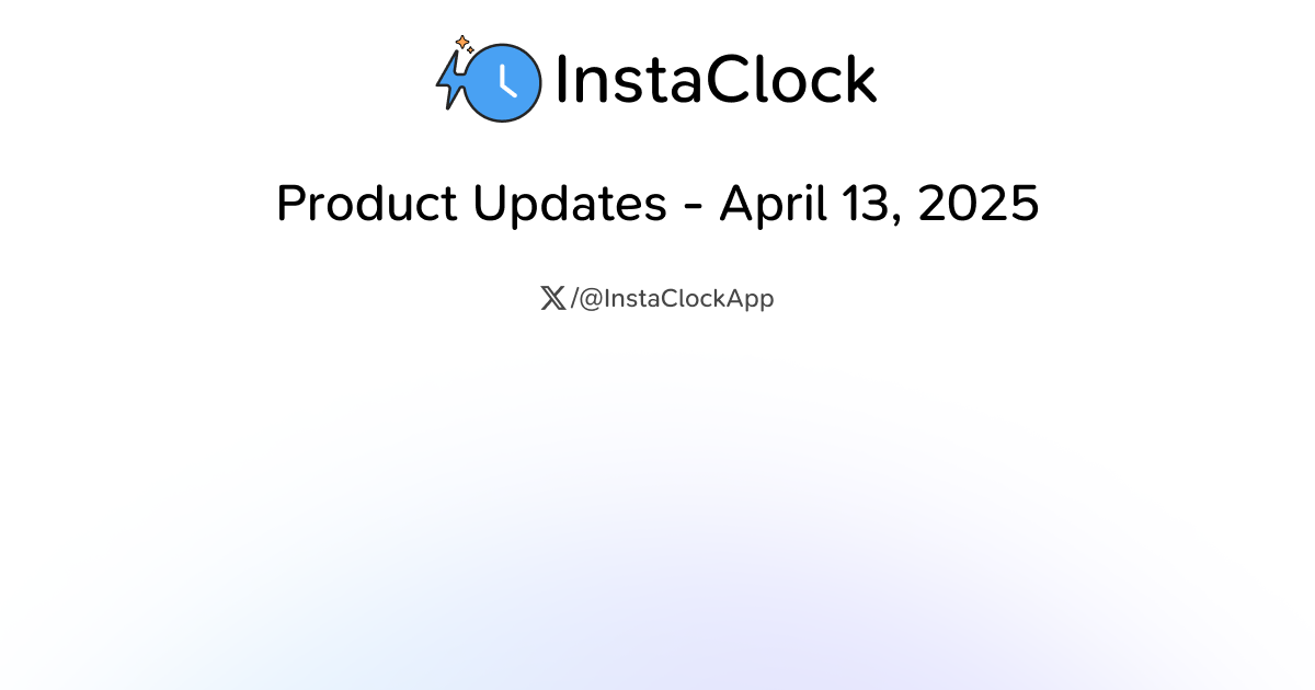 Product Updates - April 13, 2025