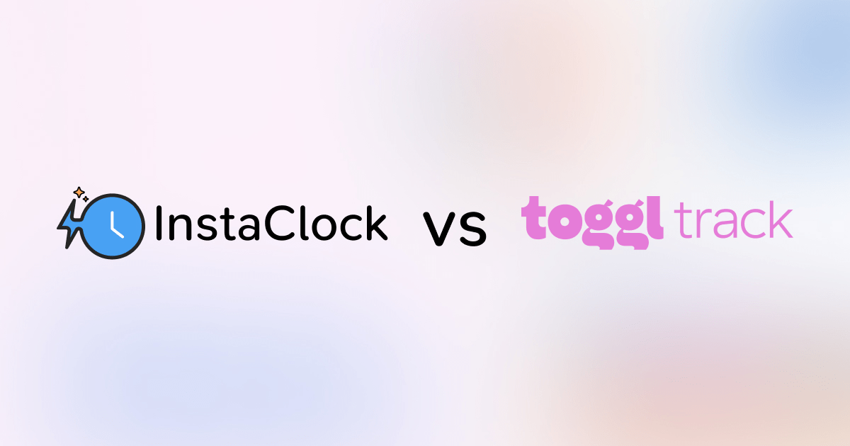 InstaClock vs Toggl Track: Which Time Tracking App is Right for You in 2025?