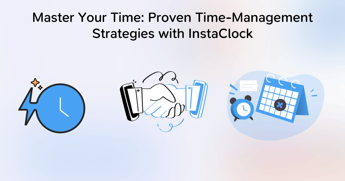 Master Your Time: Proven Time-Management Strategies with InstaClock